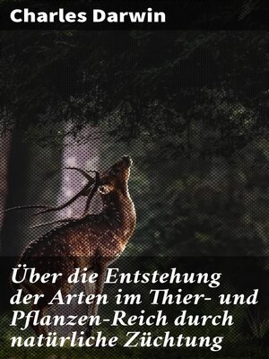 cover image of Über die Entstehung der Arten im Thier- und Pflanzen-Reich durch natürliche Züchtung